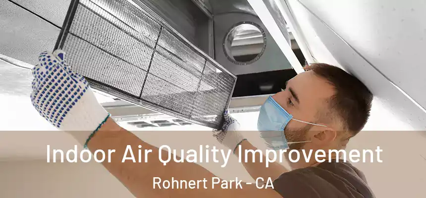  Indoor Air Quality Improvement Rohnert Park - CA